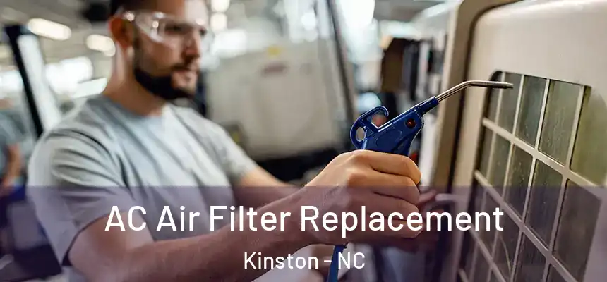 AC Air Filter Replacement Kinston - NC