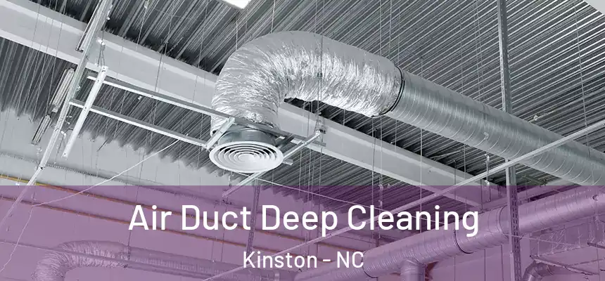 Air Duct Deep Cleaning Kinston - NC