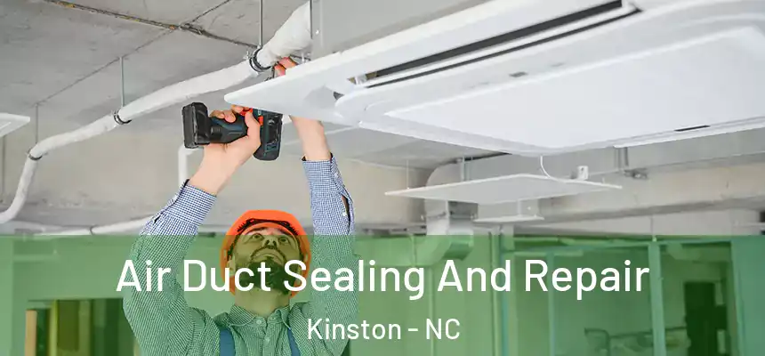 Air Duct Sealing And Repair Kinston - NC