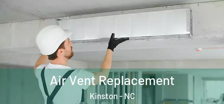 Air Vent Replacement Kinston - NC
