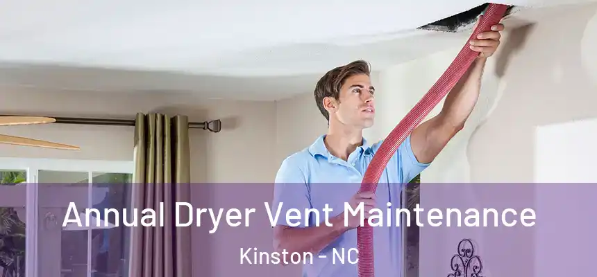 Annual Dryer Vent Maintenance Kinston - NC
