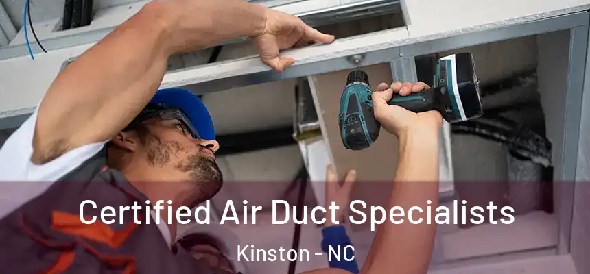Certified Air Duct Specialists Kinston - NC