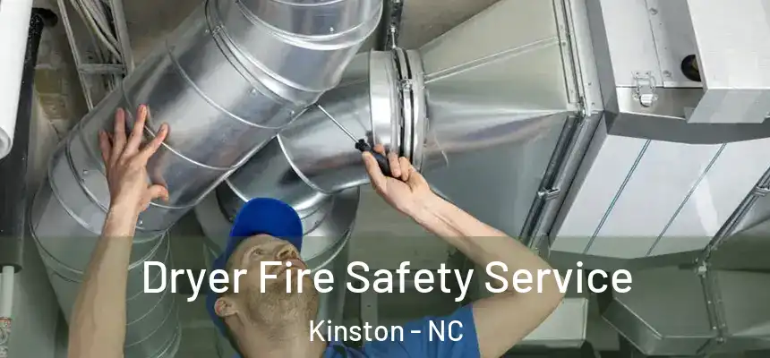  Dryer Fire Safety Service Kinston - NC