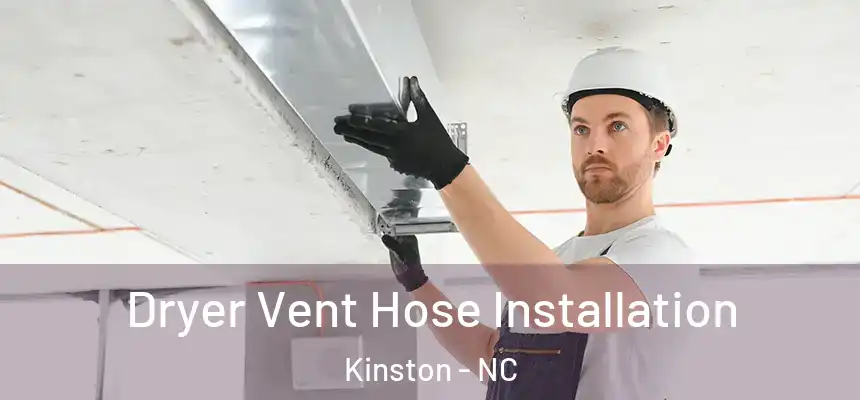 Dryer Vent Hose Installation Kinston - NC