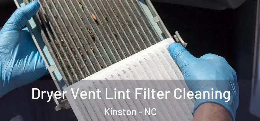 Dryer Vent Lint Filter Cleaning Kinston - NC