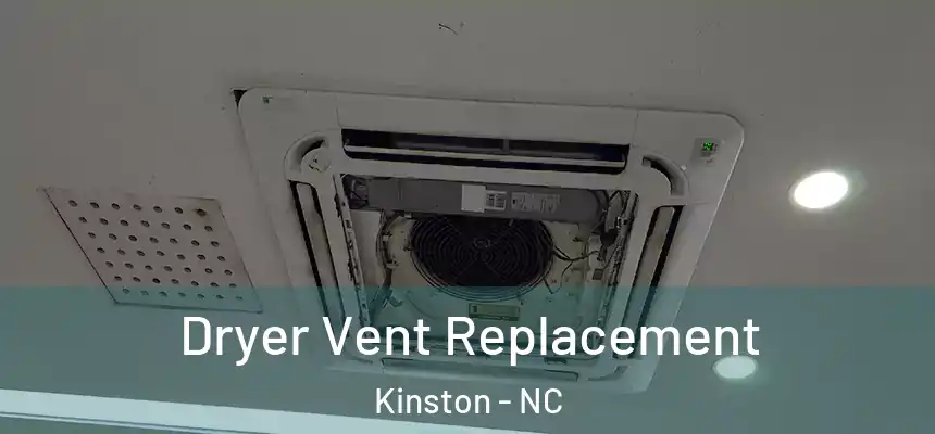 Dryer Vent Replacement Kinston - NC