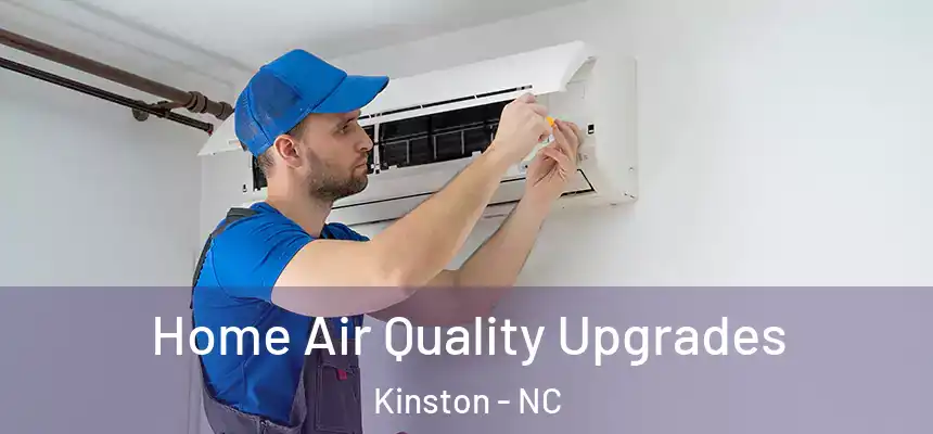 Home Air Quality Upgrades Kinston - NC