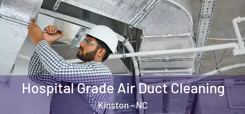  Hospital Grade Air Duct Cleaning Kinston - NC