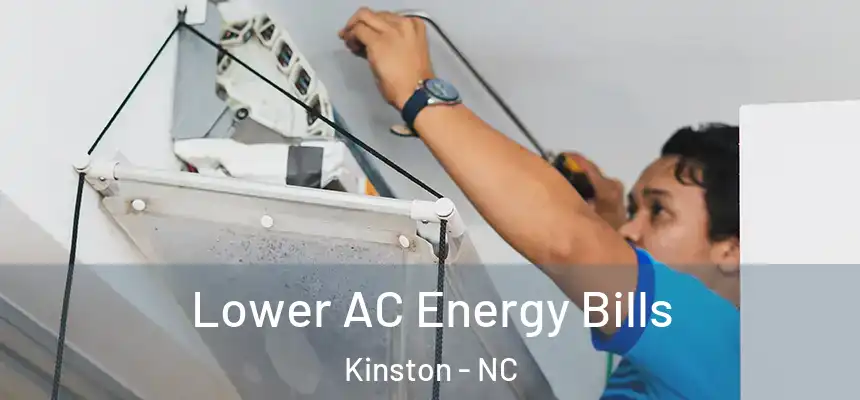Lower AC Energy Bills Kinston - NC