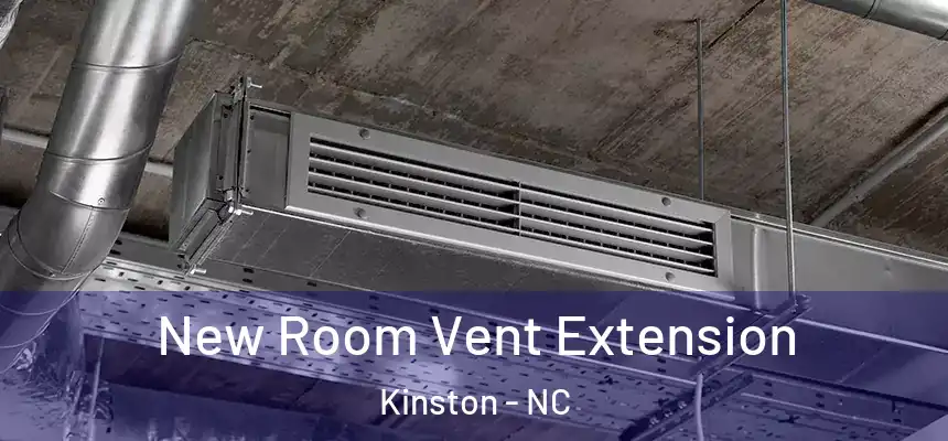 New Room Vent Extension Kinston - NC