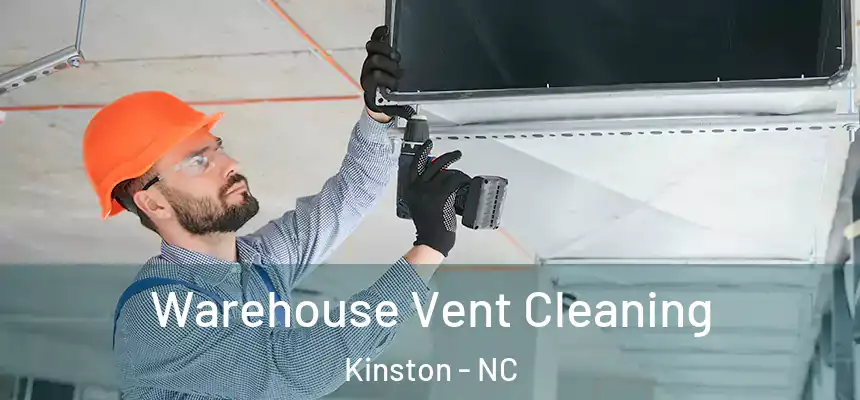 Warehouse Vent Cleaning Kinston - NC
