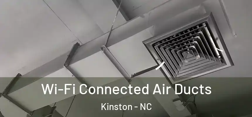 Wi-Fi Connected Air Ducts Kinston - NC